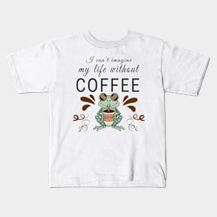 I can't imagine my life without coffee Kids T-Shirt